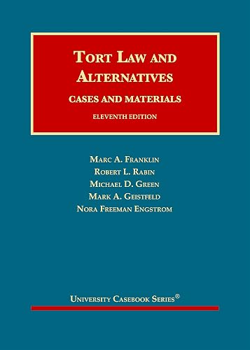 Tort Law and Alternatives: Cases and Materials (University Casebook Series)
