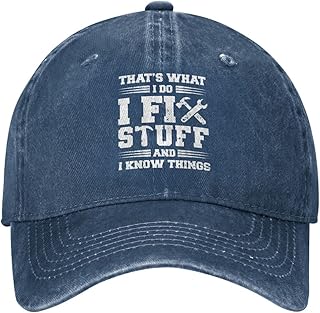 I Fix Stuff and I Know Things Hat for Men That's What I Do I Fix Stuff and I Know Things Hat Cool Stuff Hat for Men Funny, Father Gift