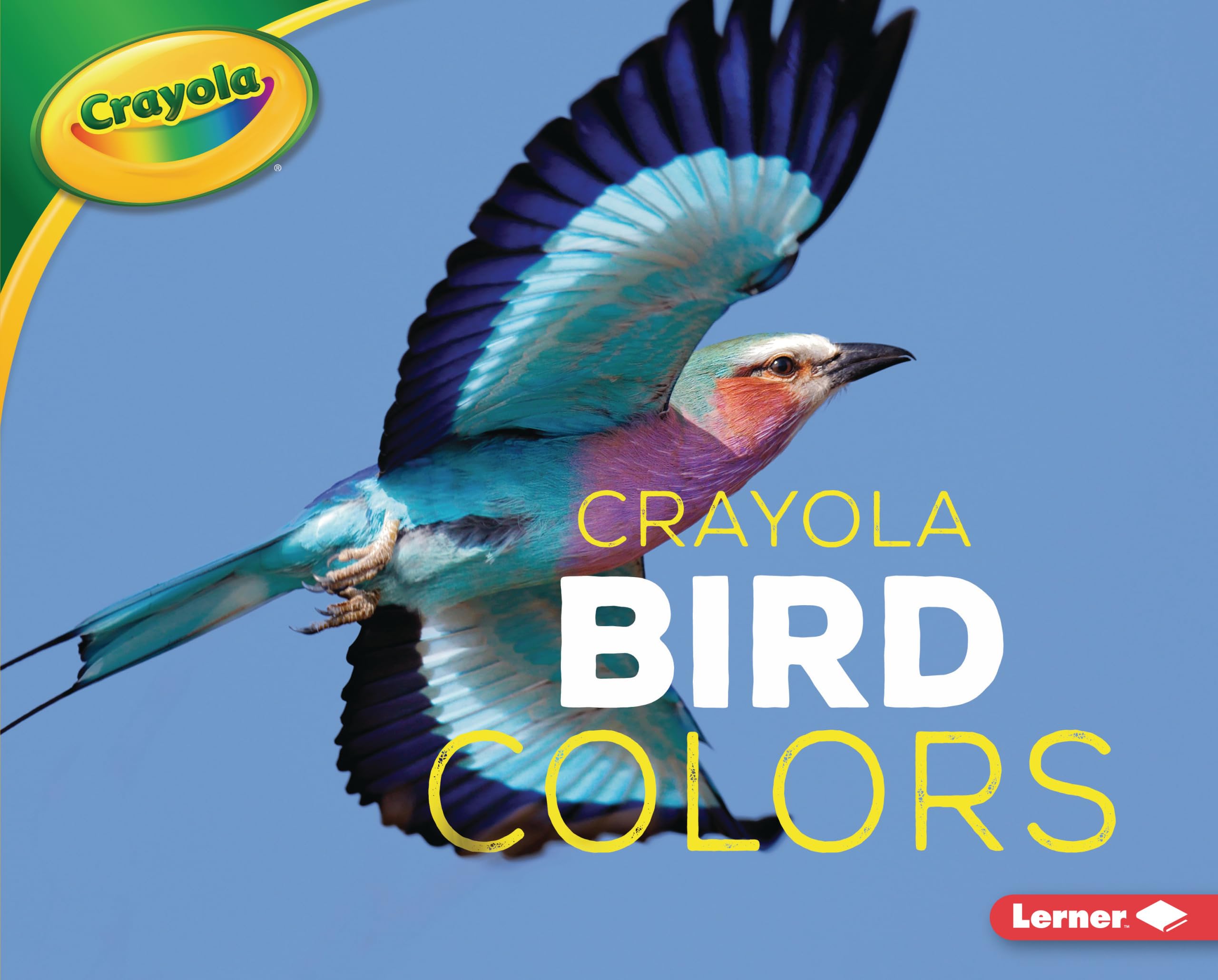 Crayola ® Bird Colors (Crayola ® Creature Colors): Peterson, Christy ...