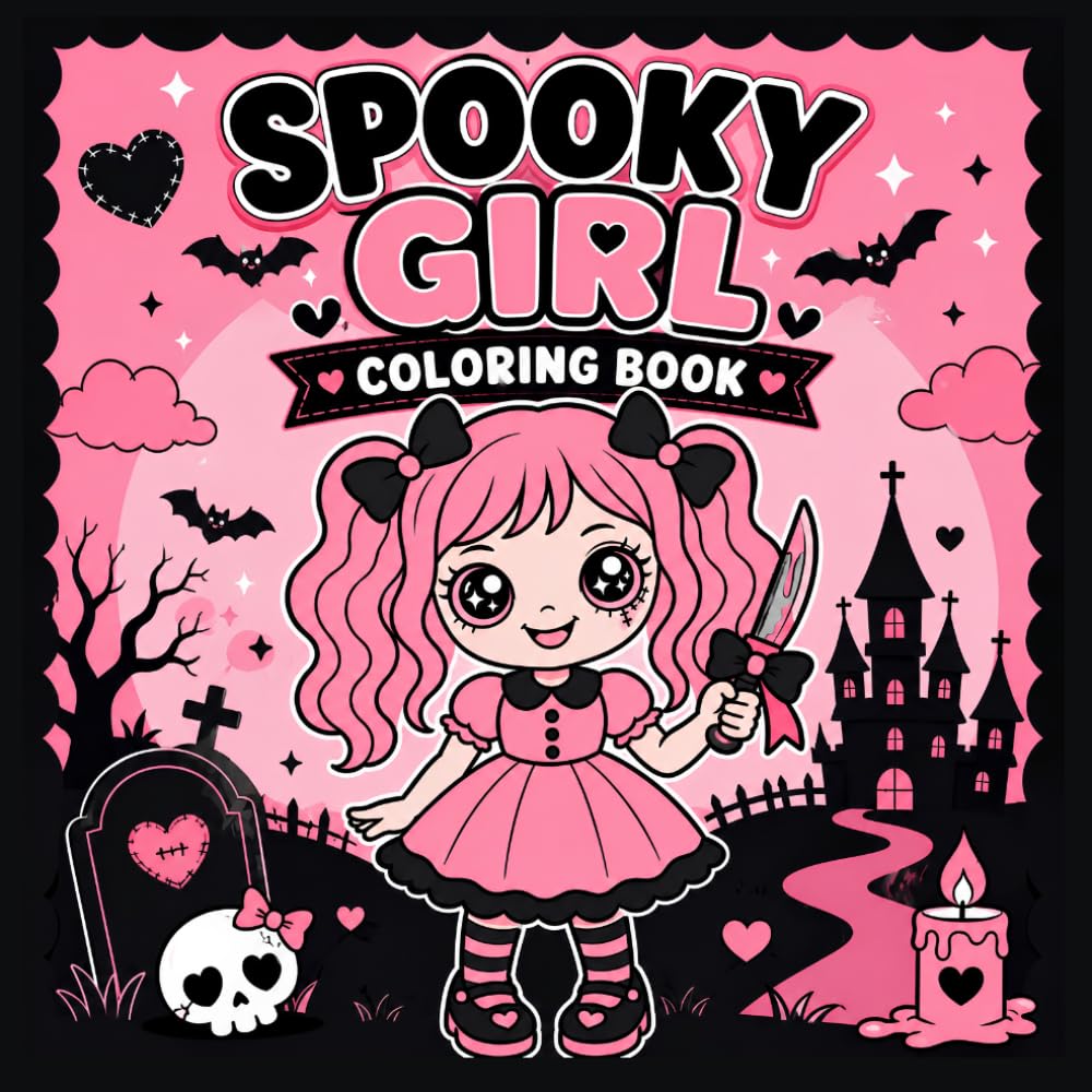 Spooky Girl Coloring Book for Adults and Teens: Kawaii Horror Coloring Pages Featuring Cute Gothic Girls, Friendly Ghosts, Haunted Tea Parties, Bats, Skulls and Creepy Cute Adventures