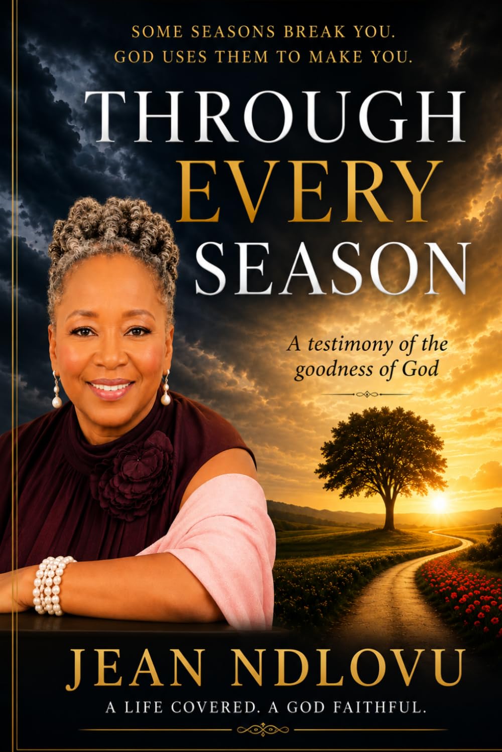 Through All Season: A Testimony of the Goodness of God