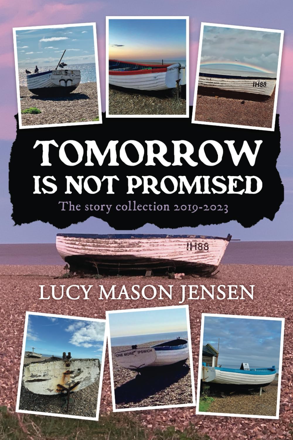 Tomorrow Is Not Promised: The Story Collection 2019-2023