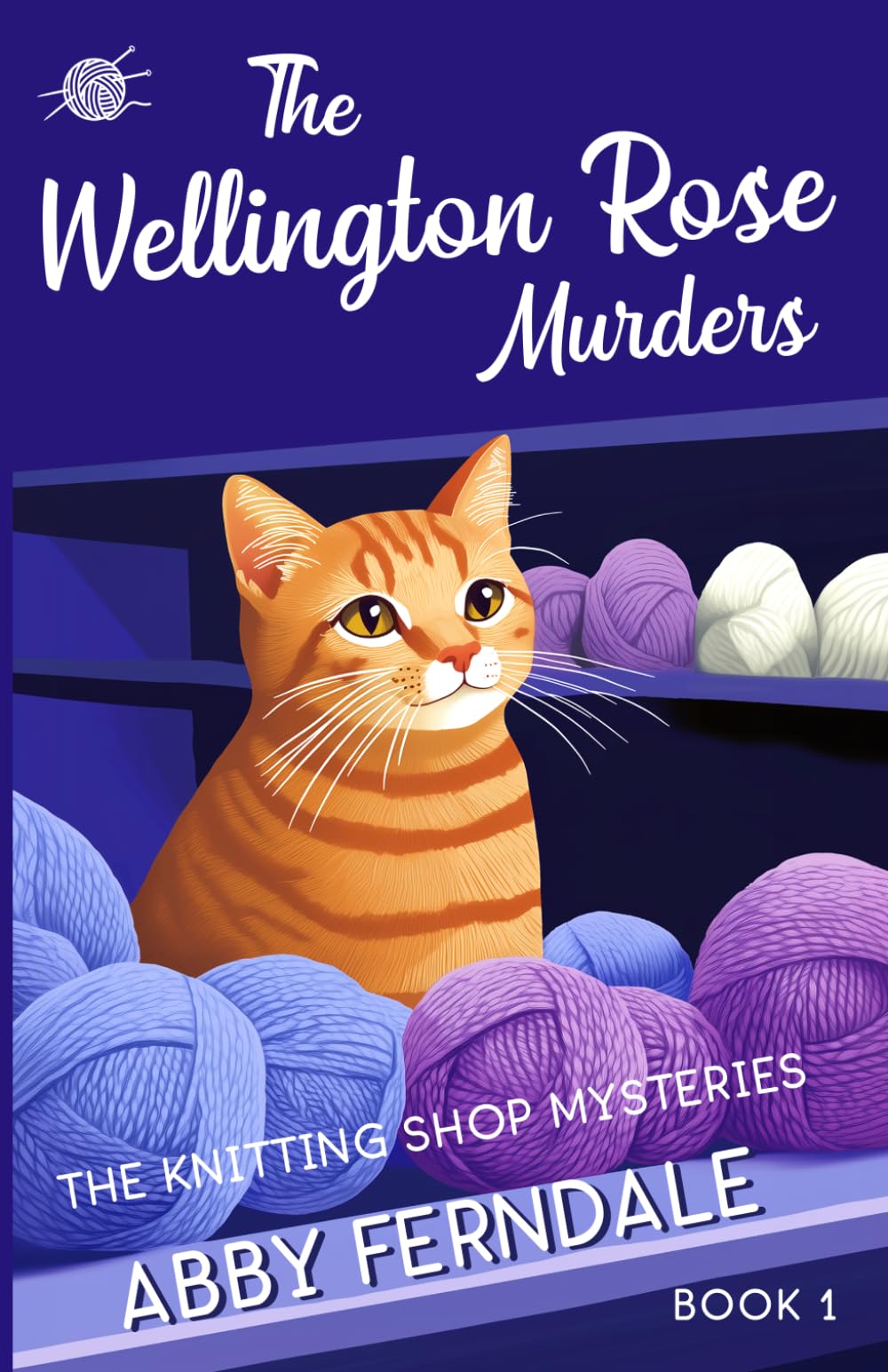 The Wellington Rose Murders: A Knitting Shop Cozy Mystery (The Knitting Shop Mysteries)