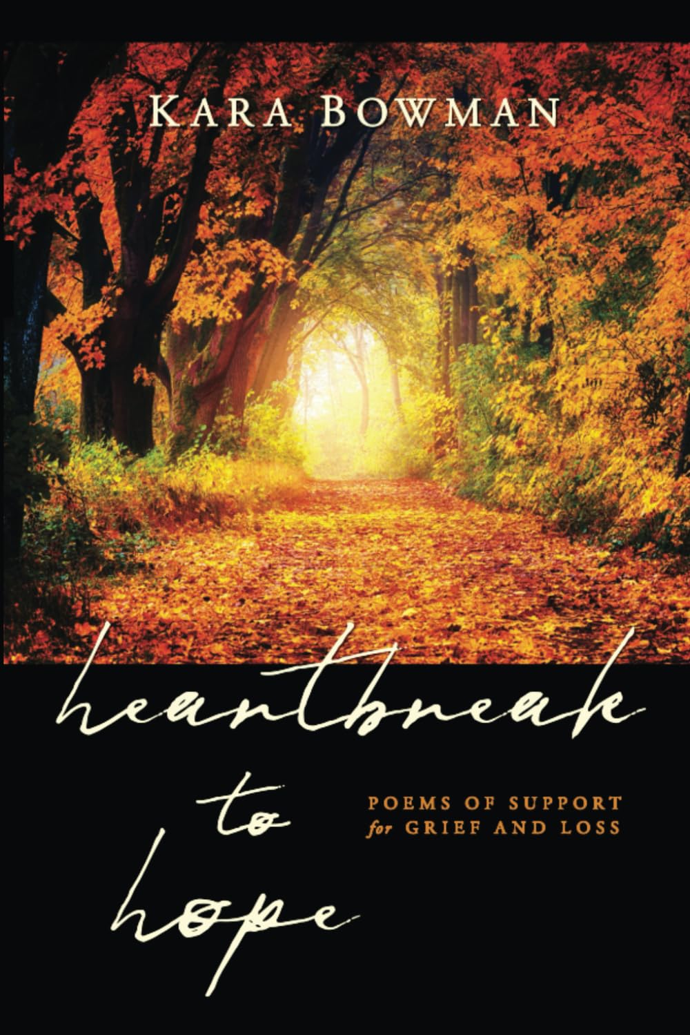 Heartbreak to Hope: Poems of Support for Grief and Loss