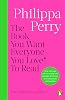 The Book You Want Everyone You Love* To Read *(and maybe a few you don’t): THE SUNDAY TIMES BESTSELLER Paperback – 2 Jan. 2025