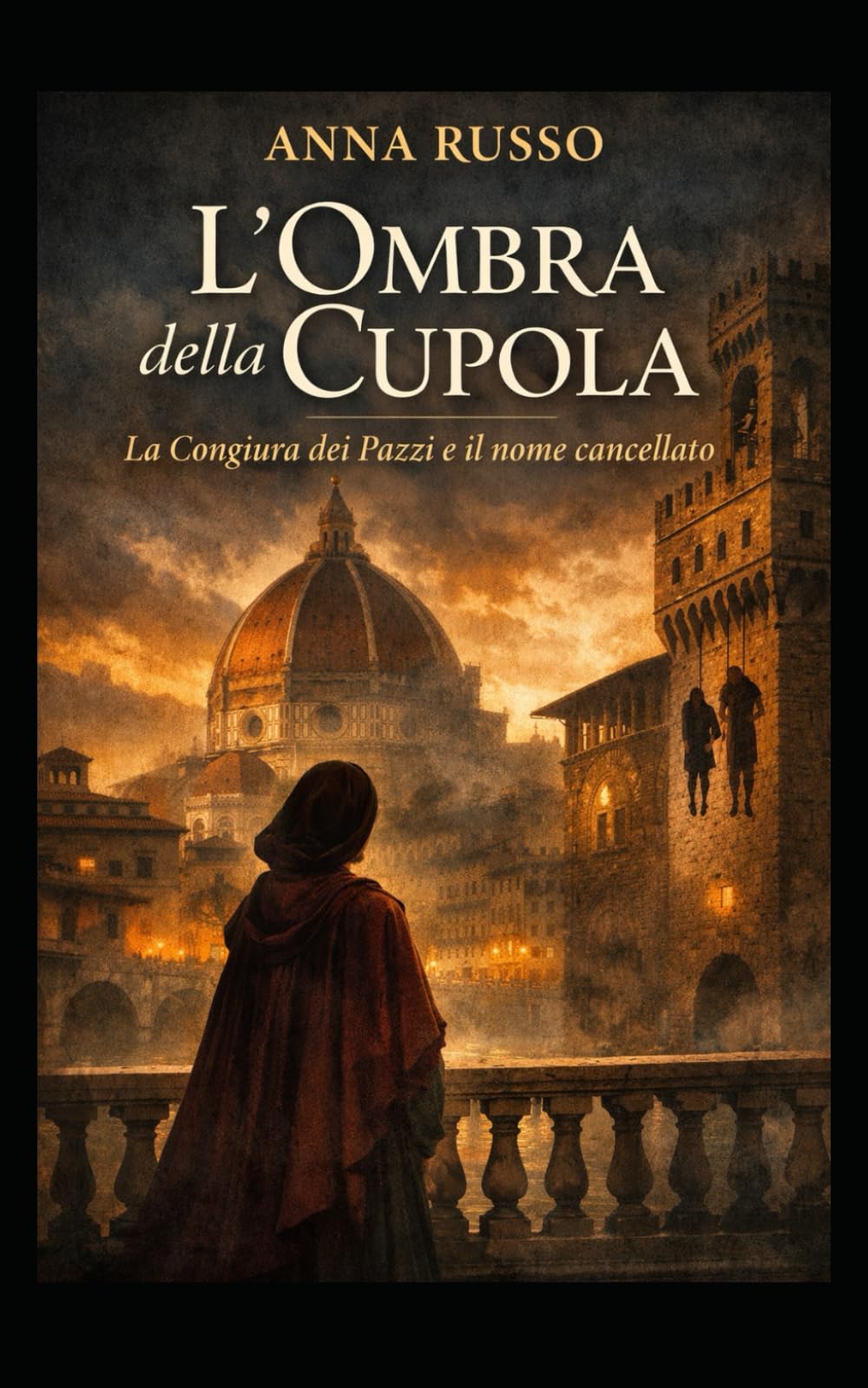 L'OMBRA DELLA CUPOLA: La congiura dei pazzi e il nome cancellato: 1 (I Grandi Fatti Storici)