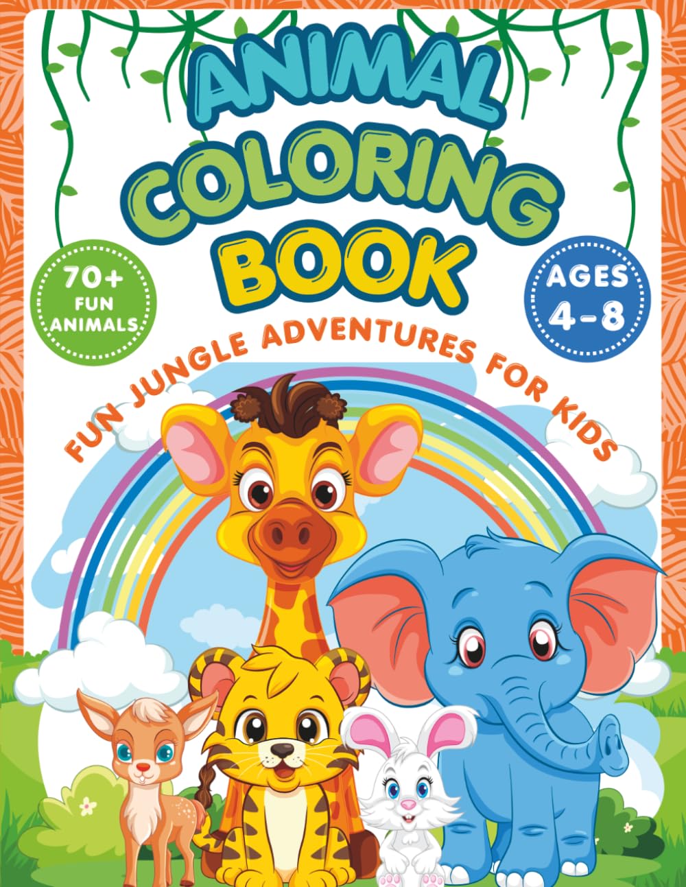 Animal Coloring Book: 70+ Fun Animals / Jungle Adventures for Kids Ages 4-8
