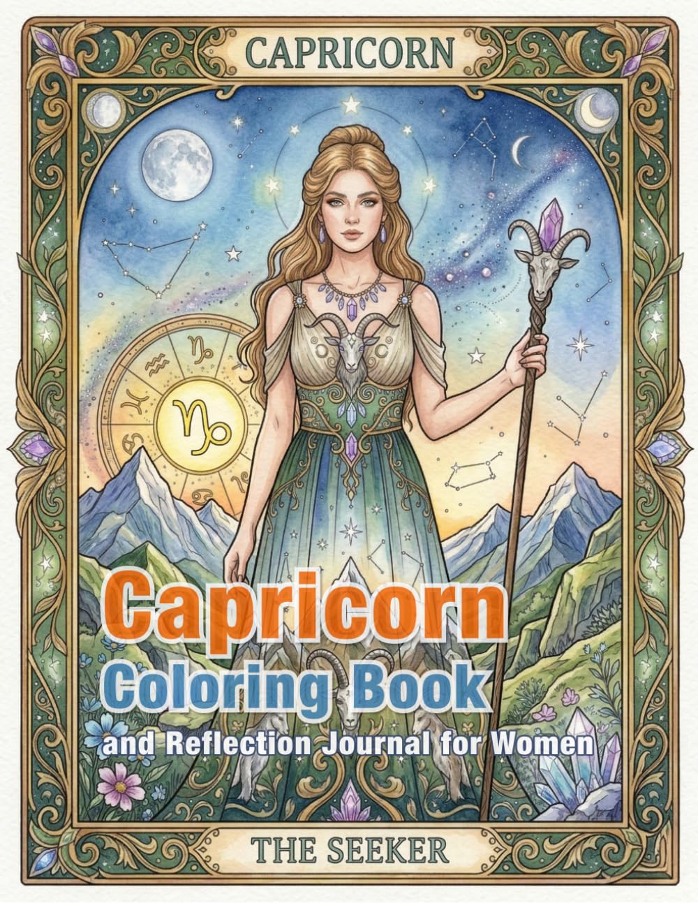 Capricorn Zodiac Coloring Book and Reflection Journal: A Mindful Coloring and Self-Discovery Workbook (Zodiac Coloring & Reflection Journal)