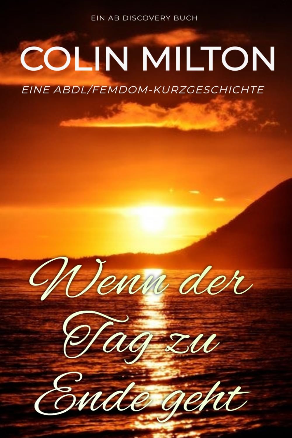Wenn der Tag zu Ende geht: Eine ABDL-Femdom-Windelgeschichte