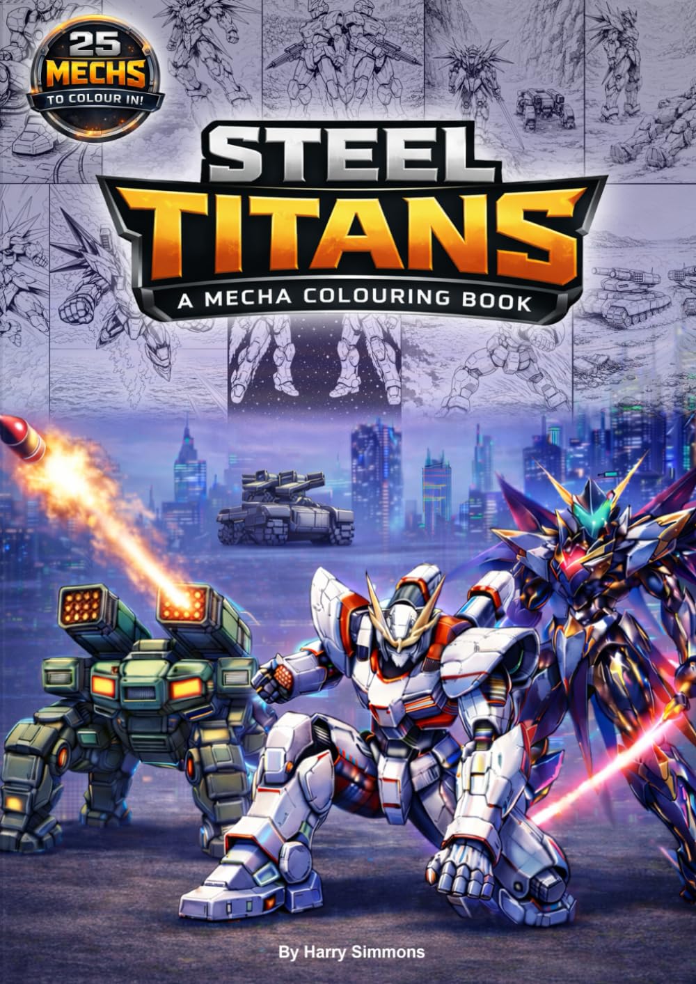 Steel Titans: Mecha Warriors Coloring Book: Anime-Style Giant Robots for Teens & Adults | Detailed Sci-Fi Line Art for Relaxation & Stress Relief