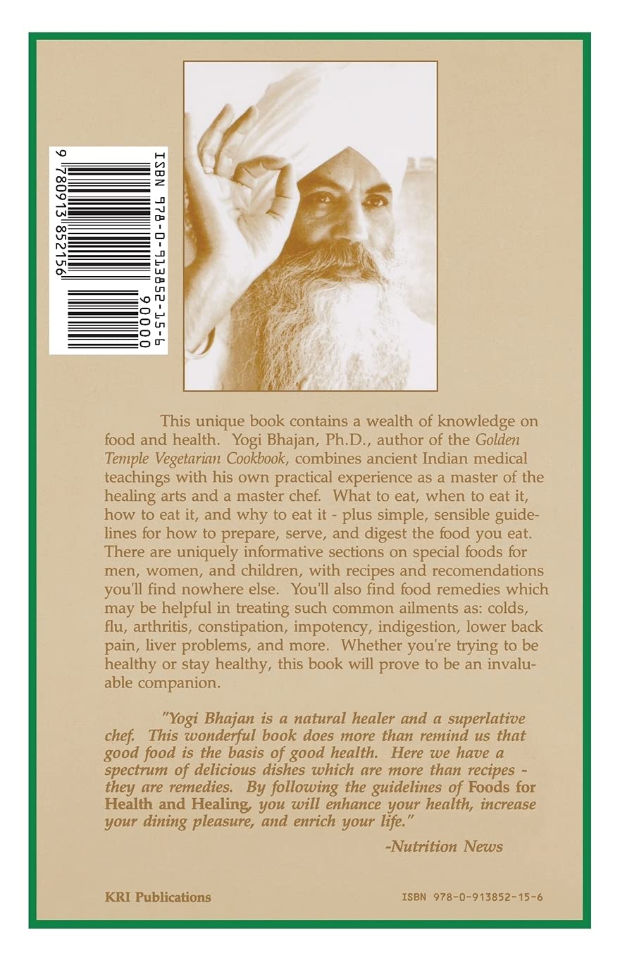 Foods for Health and Healing: Remedies and Recipes: Based on the Teachings of Yogi Bhajan