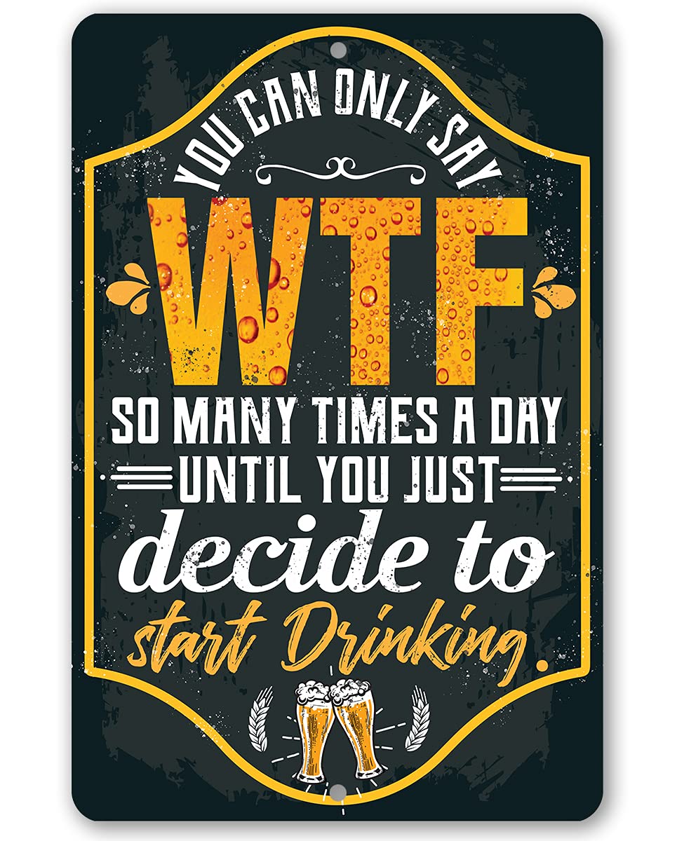 Yepyayqvk Tin Sign 107 You Can Only Say Wtf - Classic Home Bar Accessories, Beer Alcohol Sign And Patio Decoration, Great Housewarming Gift 6X8 Inch