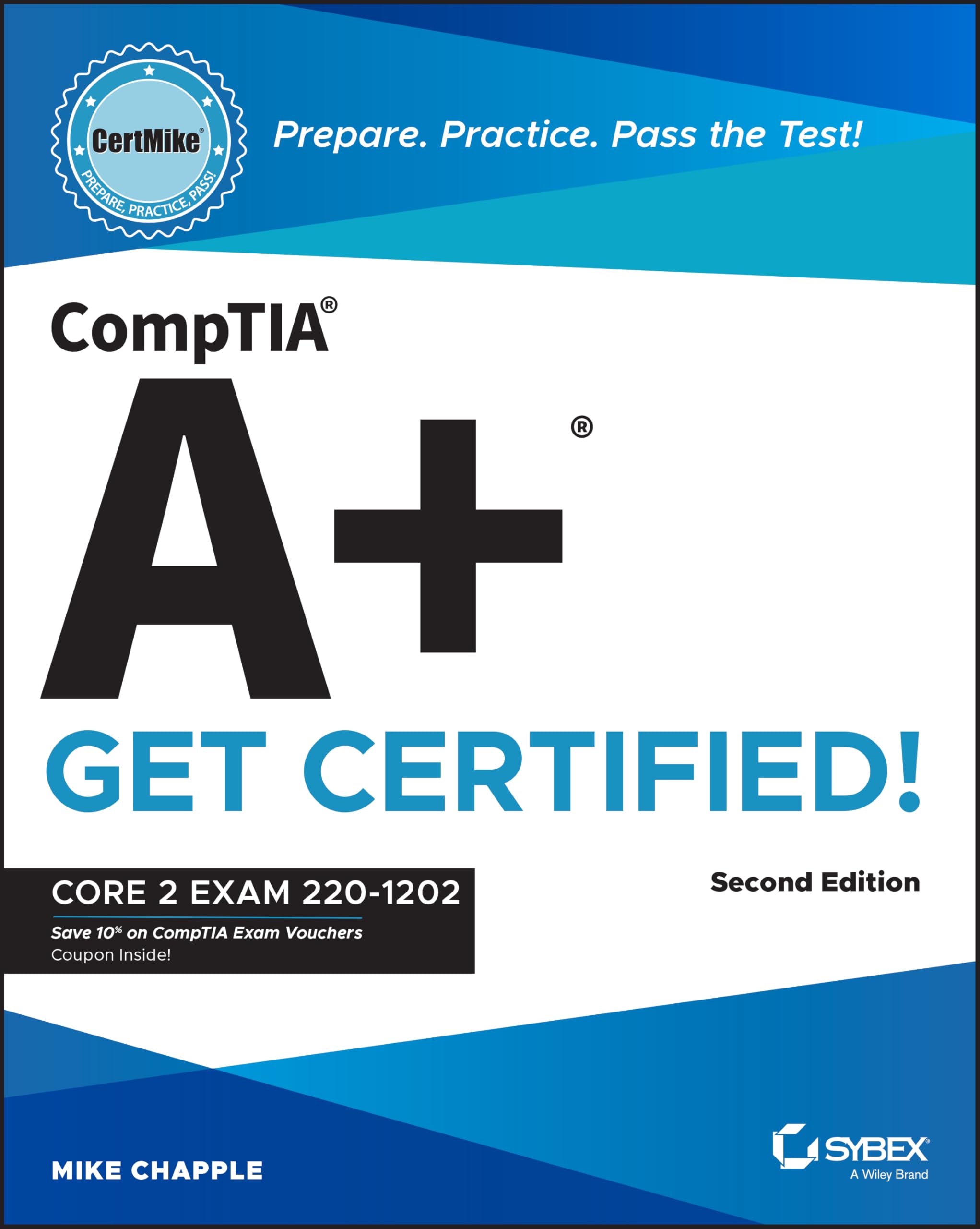 CompTIA A+ CertMike: Prepare. Practice. Pass the Test! Get Certified!: Core 2 Exam 220-1202 (CertMike Get Certified)
