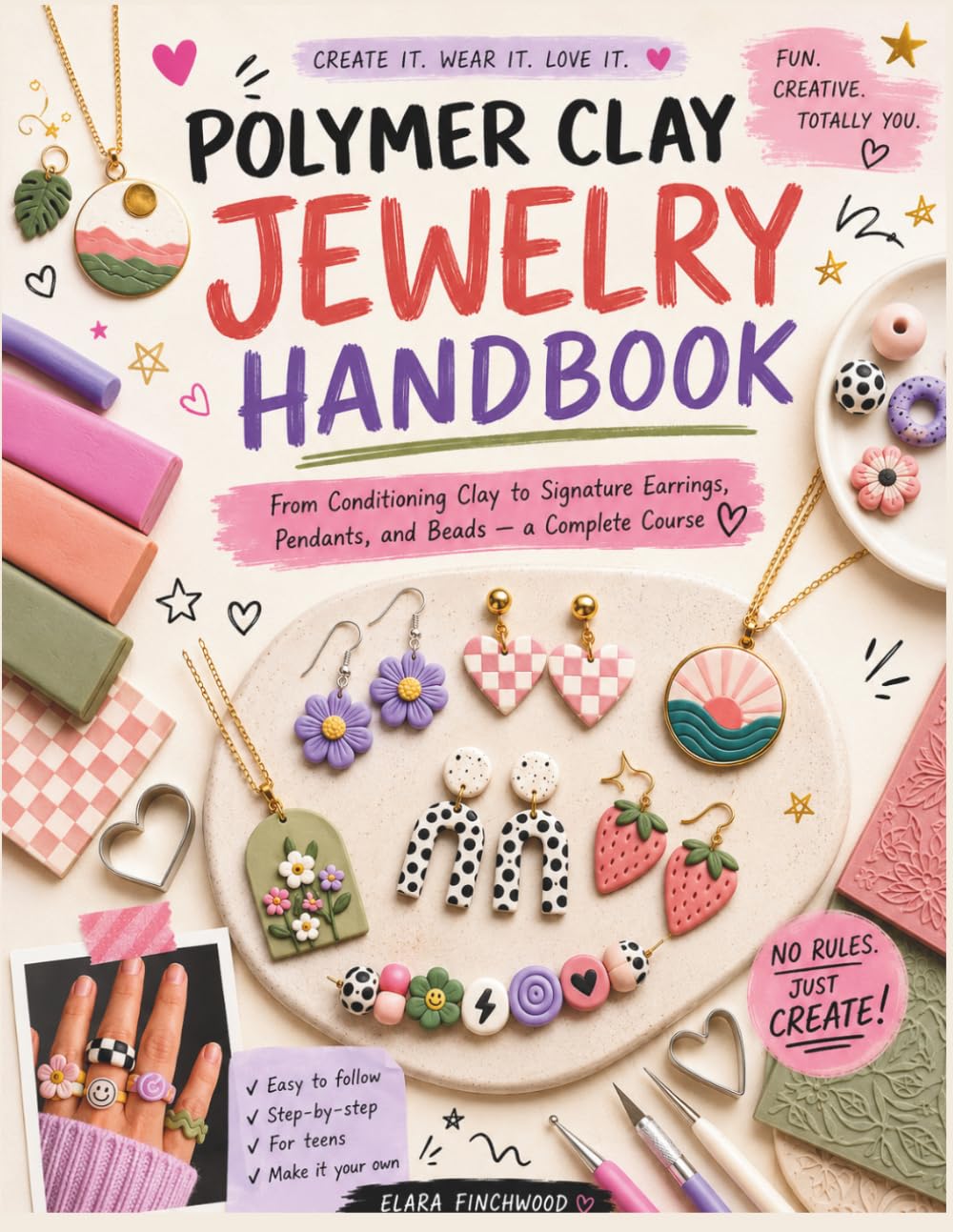 POLYMER CLAY JEWELRY HANDBOOK: From Conditioning Clay to Signature Earrings, Pendants, and Beads — a Complete Course