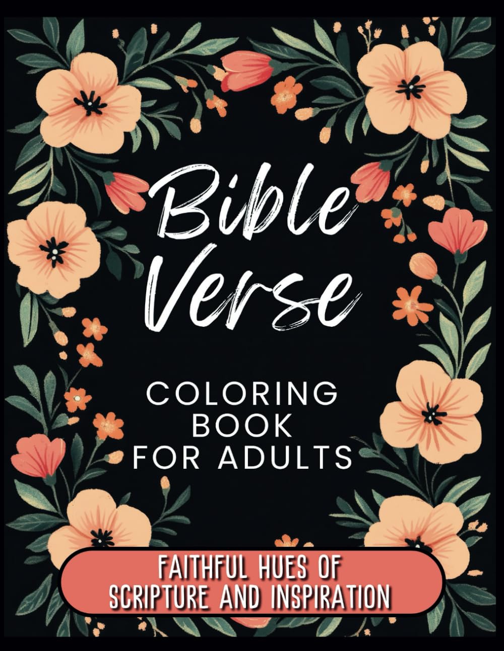Bible Verse Coloring Book: Faithful Hues of Scripture and Inspiration