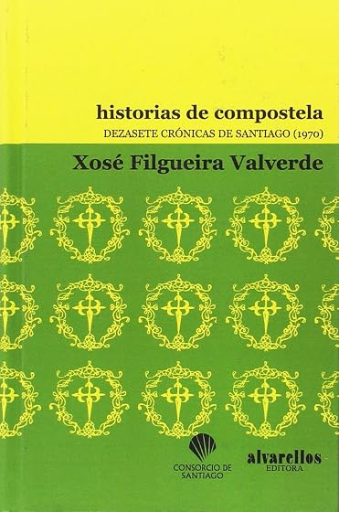 Historias de compostela: Dezasete crónicas de santiago