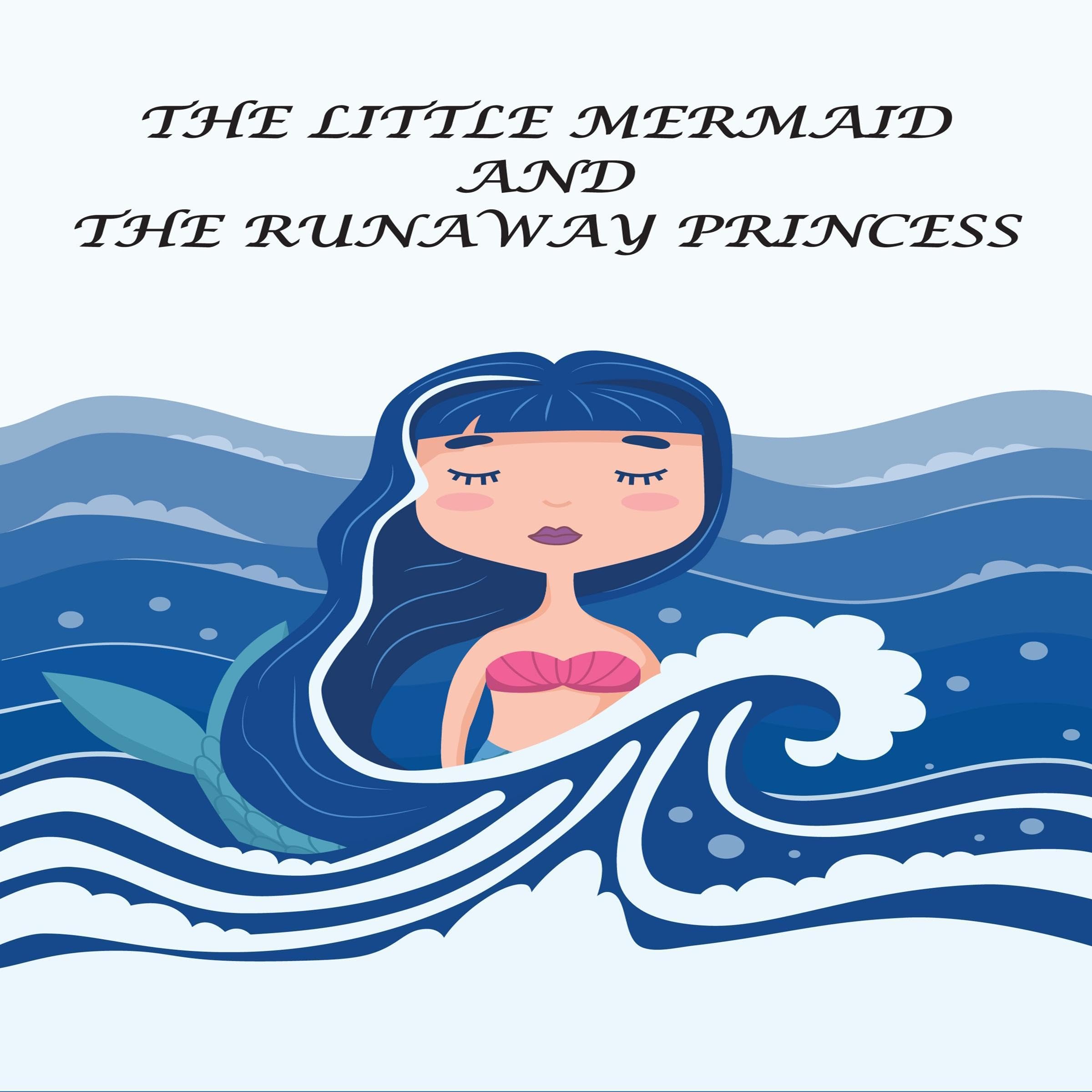 Cover art for The Little Mermaid and the Runaway Princess