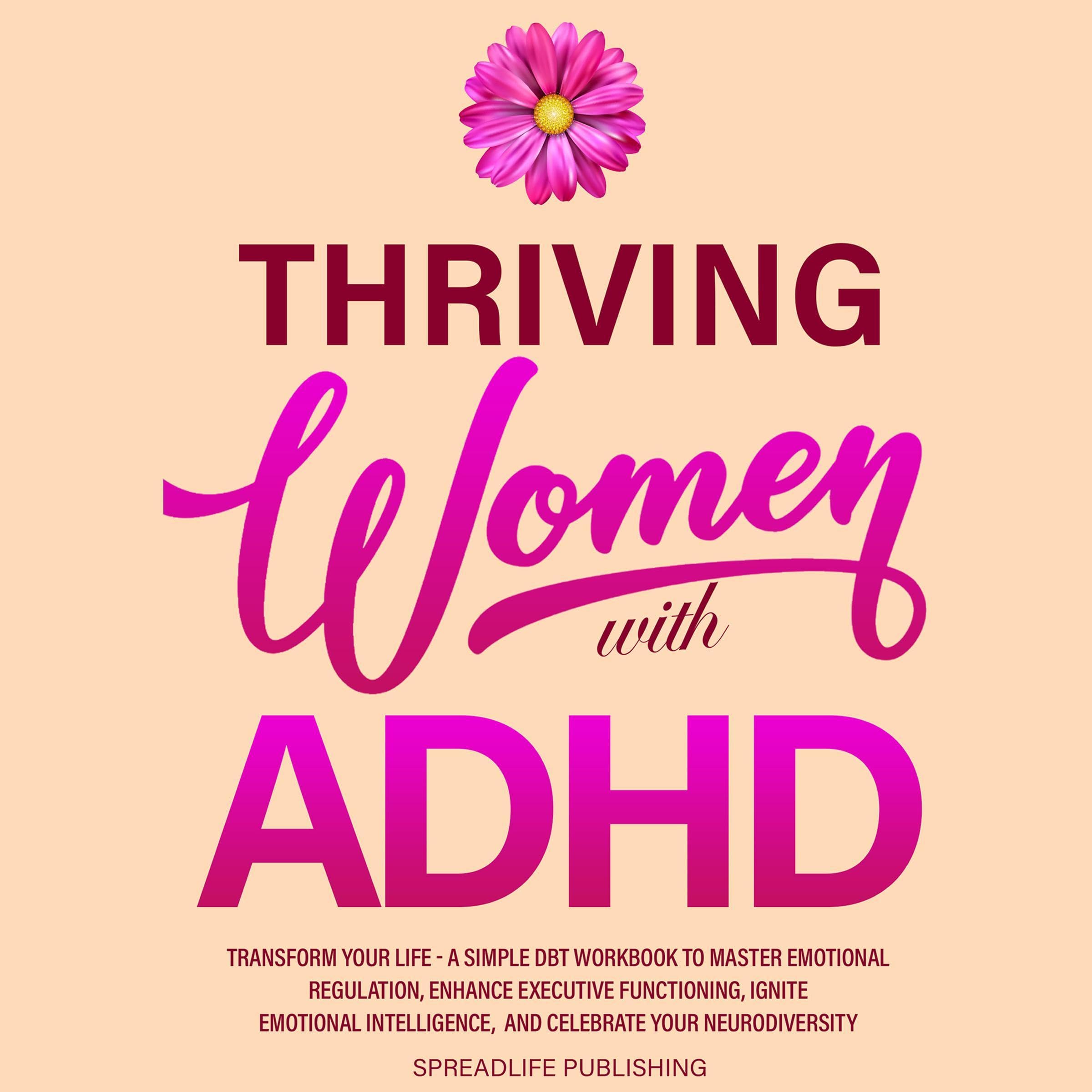 Cover art for Thriving Women with ADHD: Transform Your Life