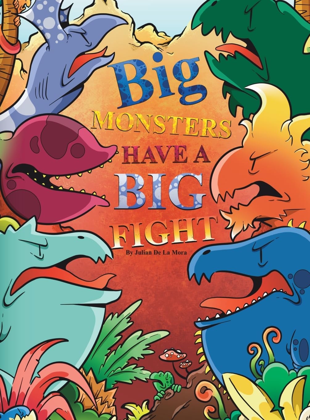 Big Monsters Have a Big Fight: A Tale of Big Monsters and Even Bigger Emotions (A Big Monsters Book)