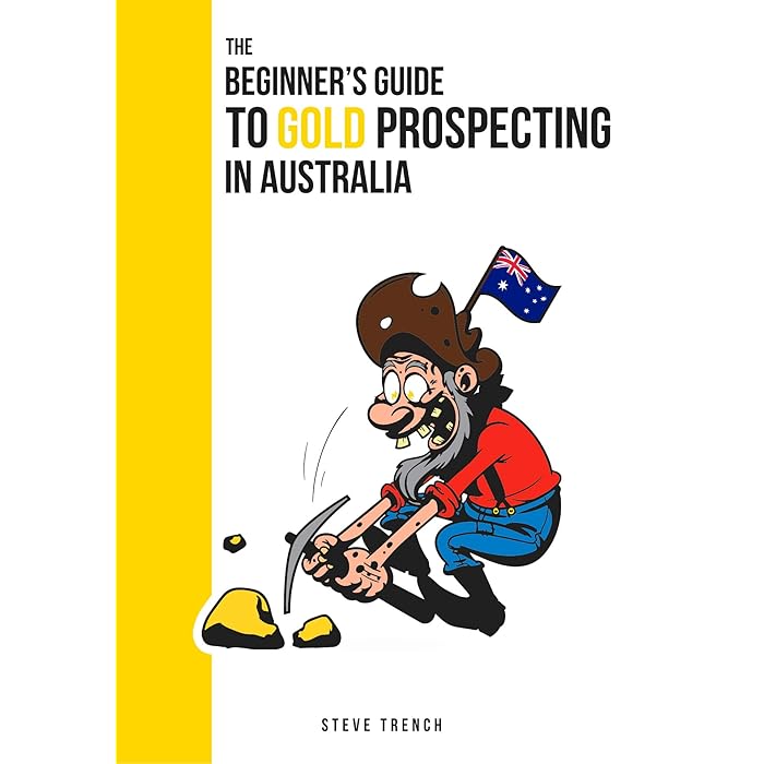 Buy Beginners Guide to Gold Prospecting in Australia Extensive Guide