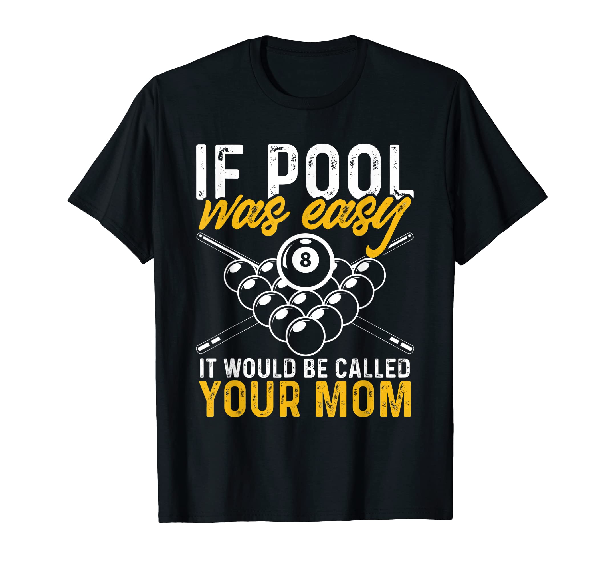 Pool ApparelIf Pool Was Easy Billiard Player Funny T-ShirtOEKO-TEX STANDARD 100