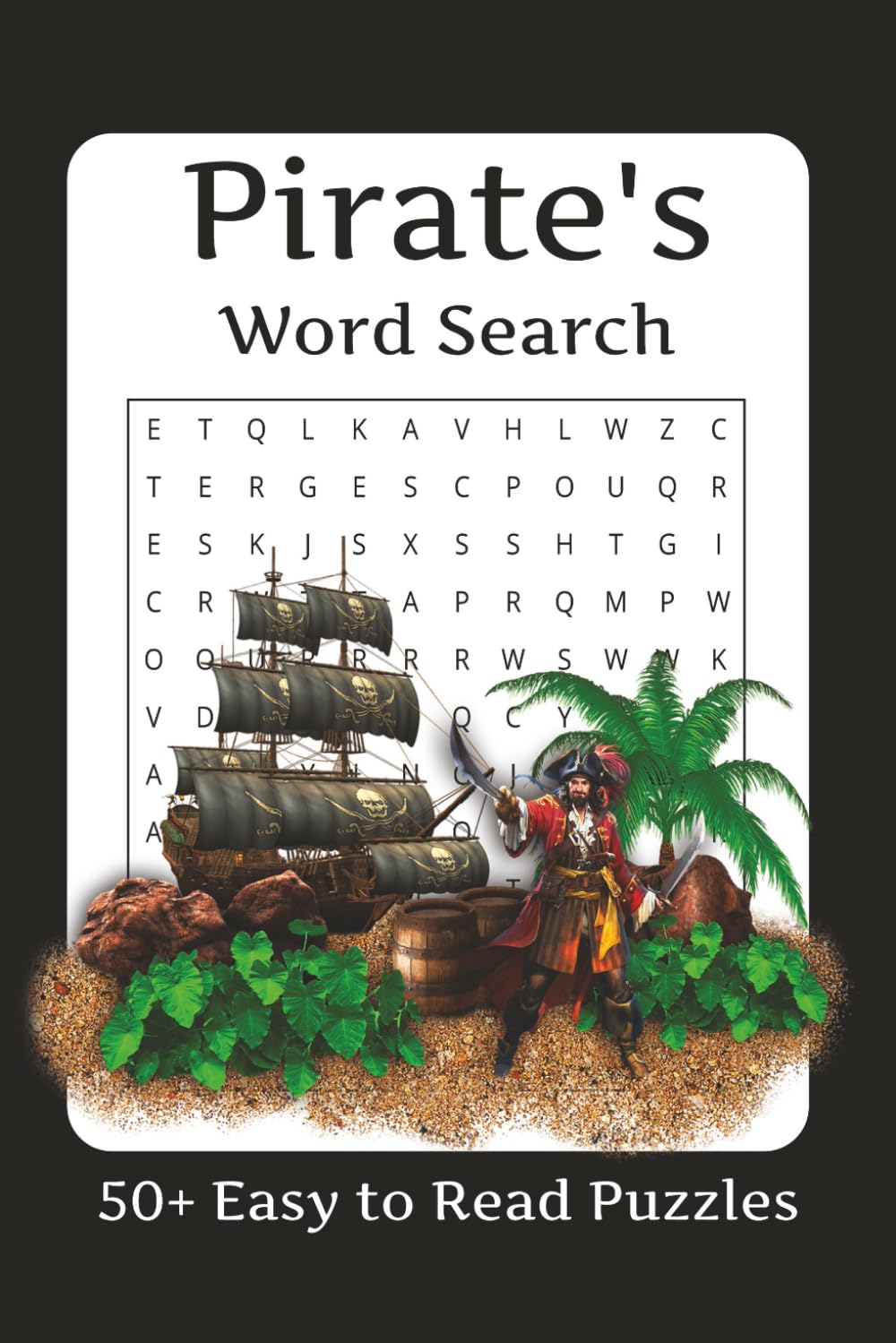 Pirates Word Search Puzzle Book: Word Searches with Easy to Read Print about Treasure Hunting, Sailing the Seas, Pirates of the World and More | 6x9 ... Gift for Vacations, Holidays, and Free Times