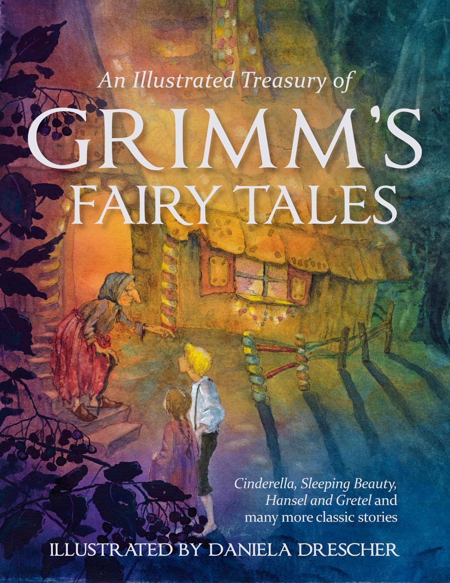Illustrated Treasury of Grimm's Fairy Tales: Cinderella, Sleeping Beauty, Hansel and Gretel and many more classic stories