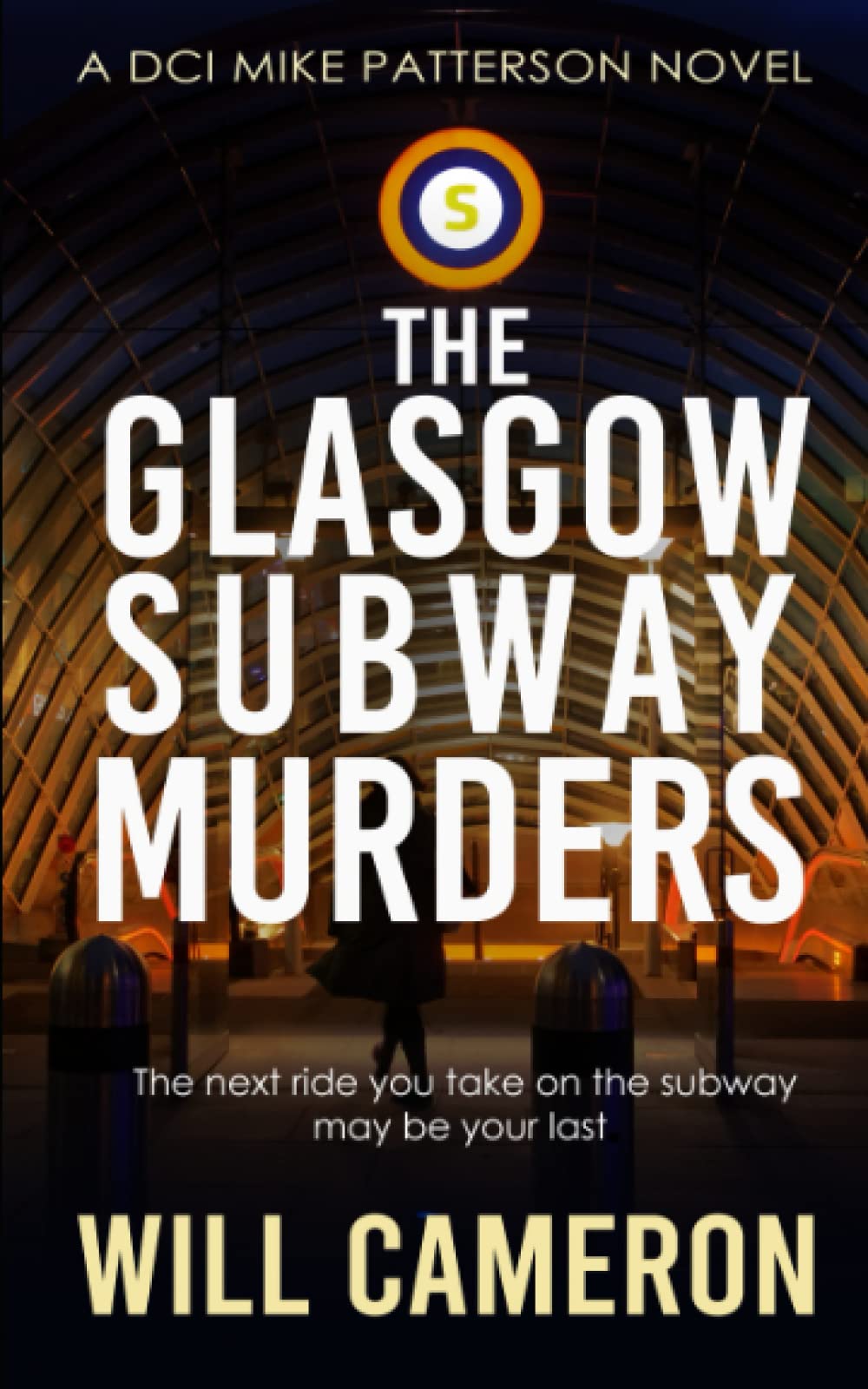 The Glasgow Subway Murders : An Inspector Patterson Novel (A DCI Mike Patterson Investigation Book 2)