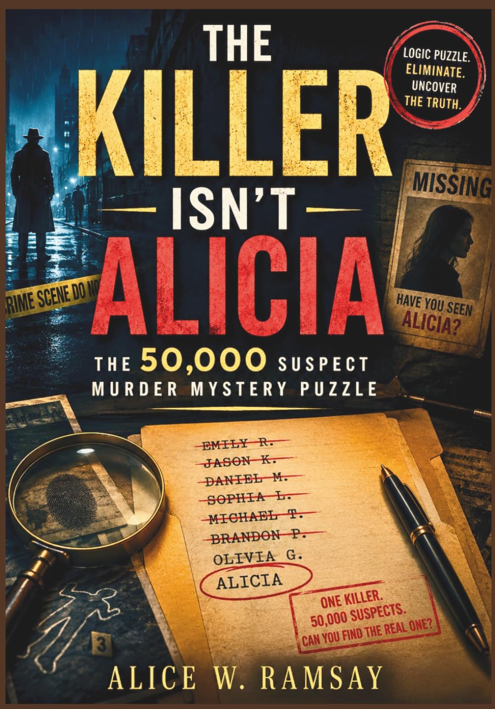THE KILLER ISN'T ALICIA: The 50,000 Suspect Murder Mystery Puzzle