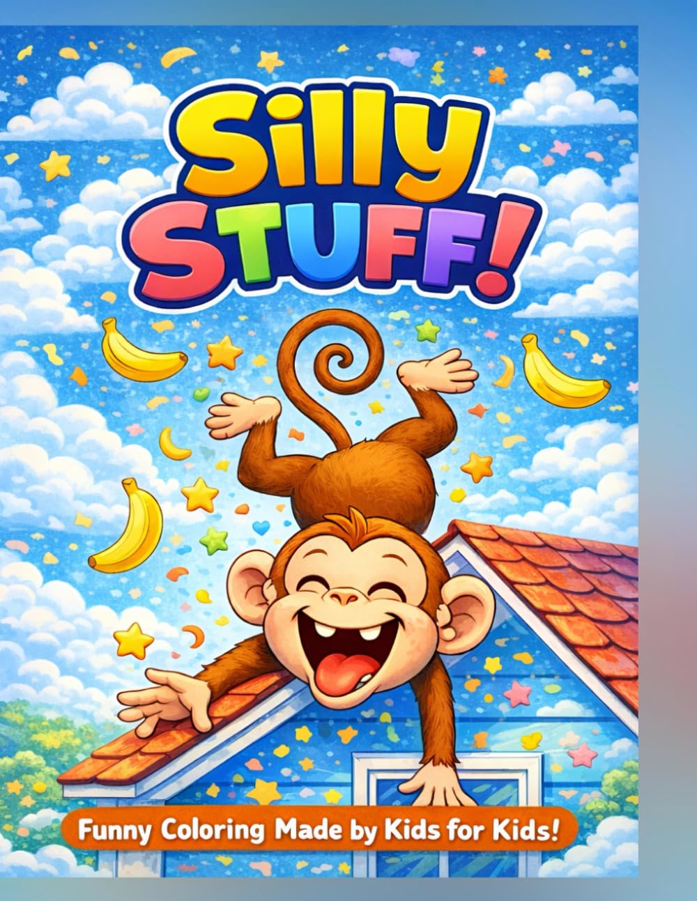Silly stuff!: A Funny Coloring Book - Make by kids, for kids!