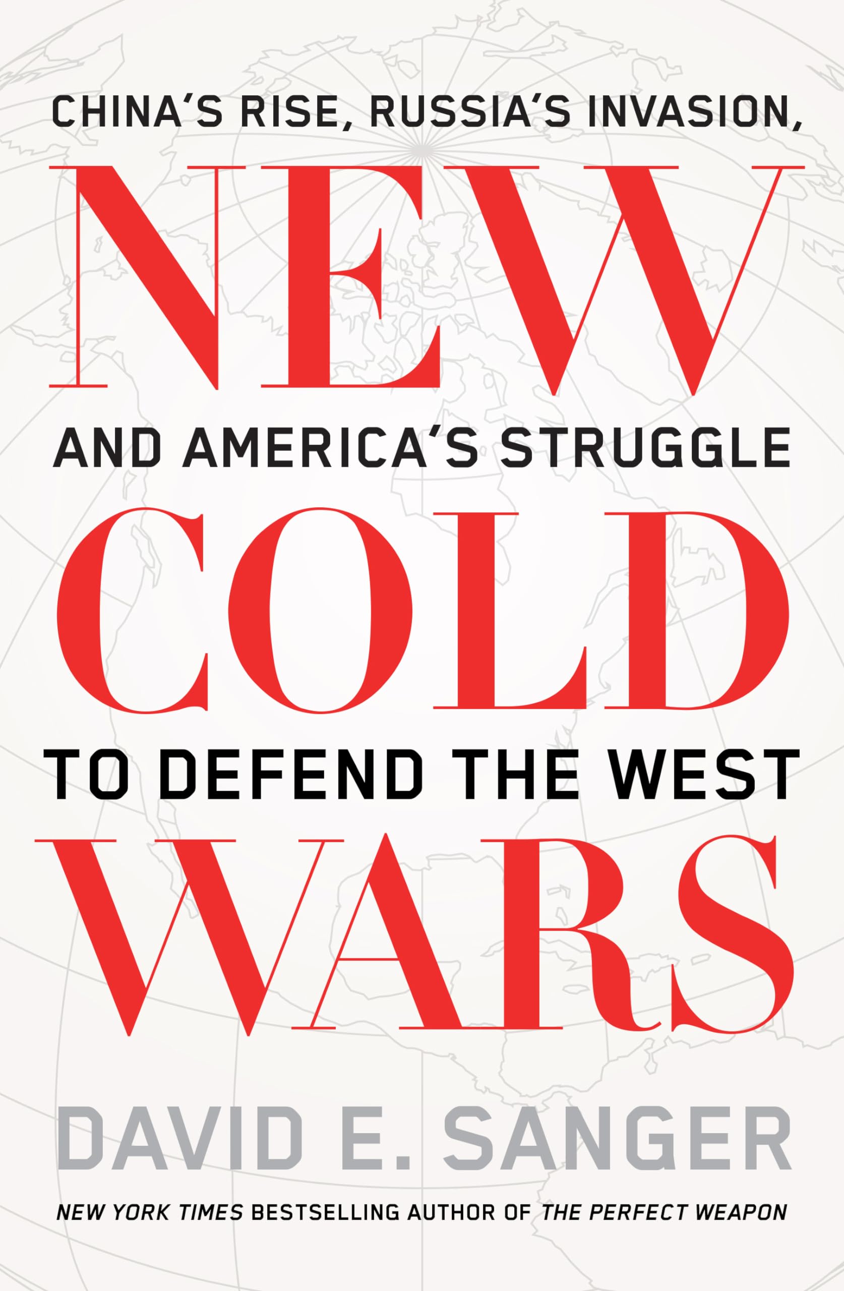 New Cold Wars: China’s Rise, Russia’s Invasion, and America’s Struggle to Defend the West