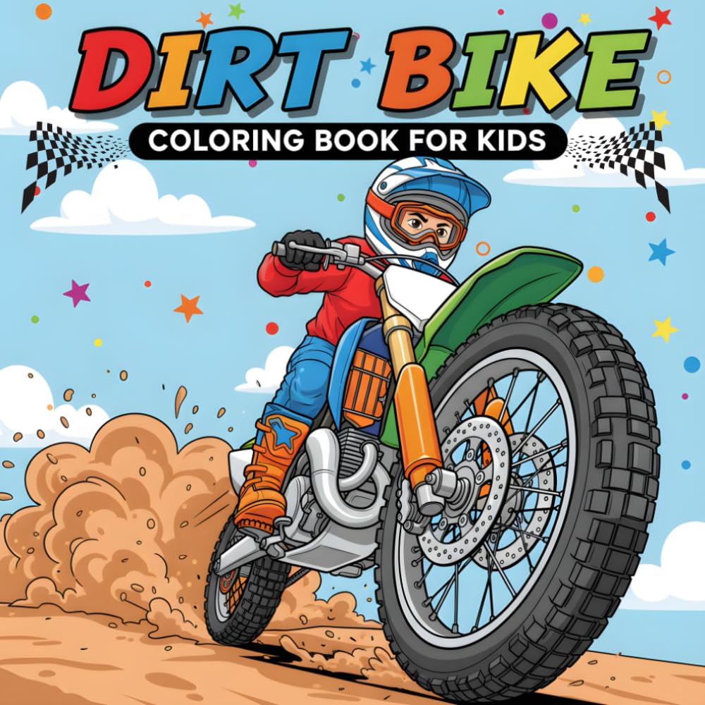 Dirt Bike Coloring Book for Kids Ages 4-8: Fun Off-Road Motorbike & Motocross Adventures to Color – 50 Action-Packed Dirt Bike Scenes for Boys & Girls