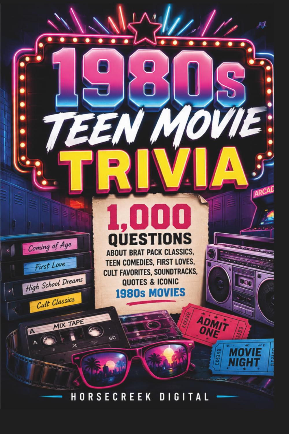 1980s Teen Movie Trivia: 1,000 Questions About Brat Pack Classics, Teen Comedies, First Loves, Cult Favorites, Soundtracks, Quotes & Iconic 1980s Movies