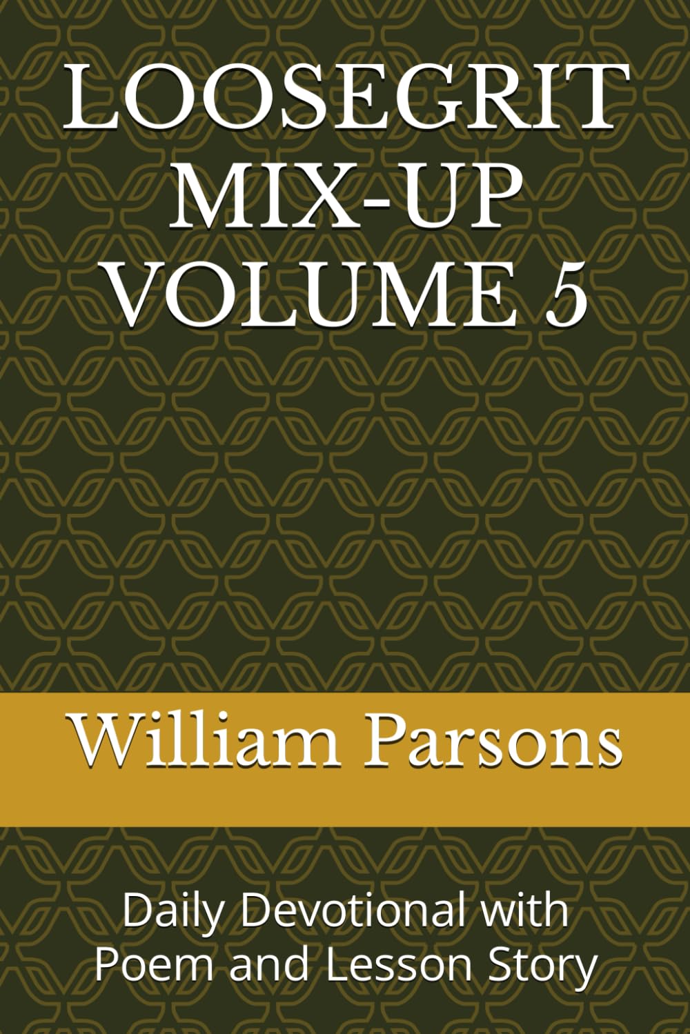 LOOSEGRIT MIX-UP VOLUME 5: Daily Devotional with Poem and Lesson Story (LOOSEGRIT MIX-UP Daily Devotional Series)