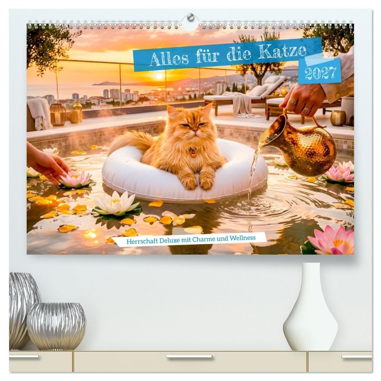 Alles für die Katze - Herrschaft Deluxe mit Charme und Wellness (hochwertiger Premium Wandkalender 2027 DIN A2 quer), Kunstdruck in Hochglanz: Sanfte Pfoten genießen ein Jahr voller Wohlfühlmomente.