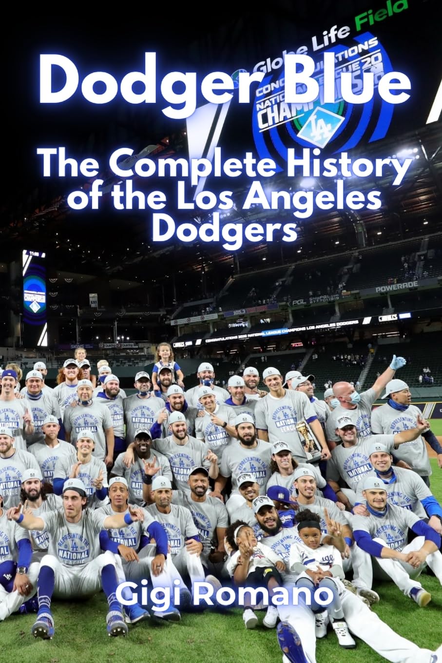 Dodger Blue: The Complete History of the Los Angeles Dodgers