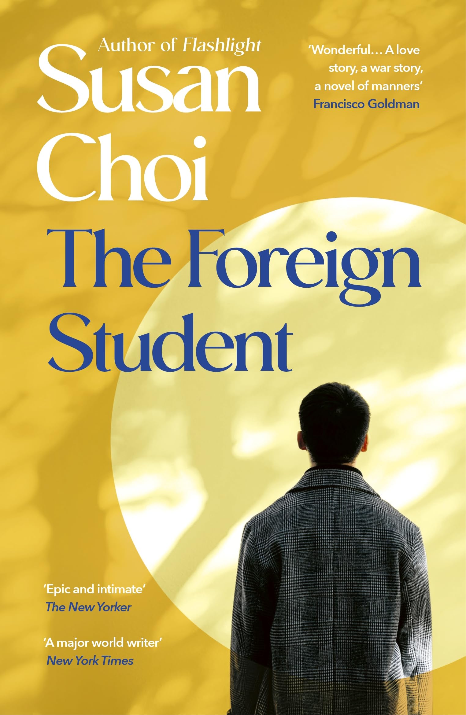 The Foreign Student: From the Booker Prize Shortlisted author of Flashlight