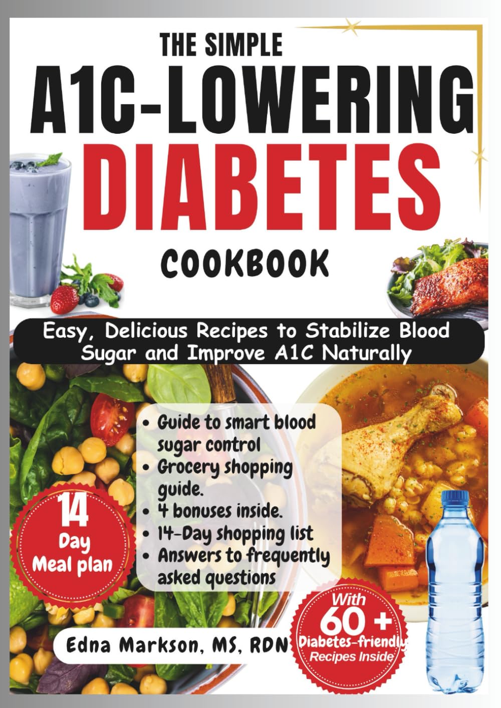 THE SIMPLE A1C-LOWERING DIABETES COOKBOOK: Easy, Delicious Recipes to Stabilize Blood Sugar and Improve A1C Naturally