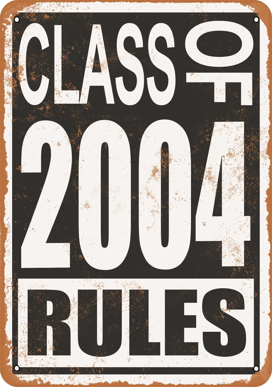Miaomansenstore Metal Sign - Class Of 2004 Rules - Vintage Look Home Decor