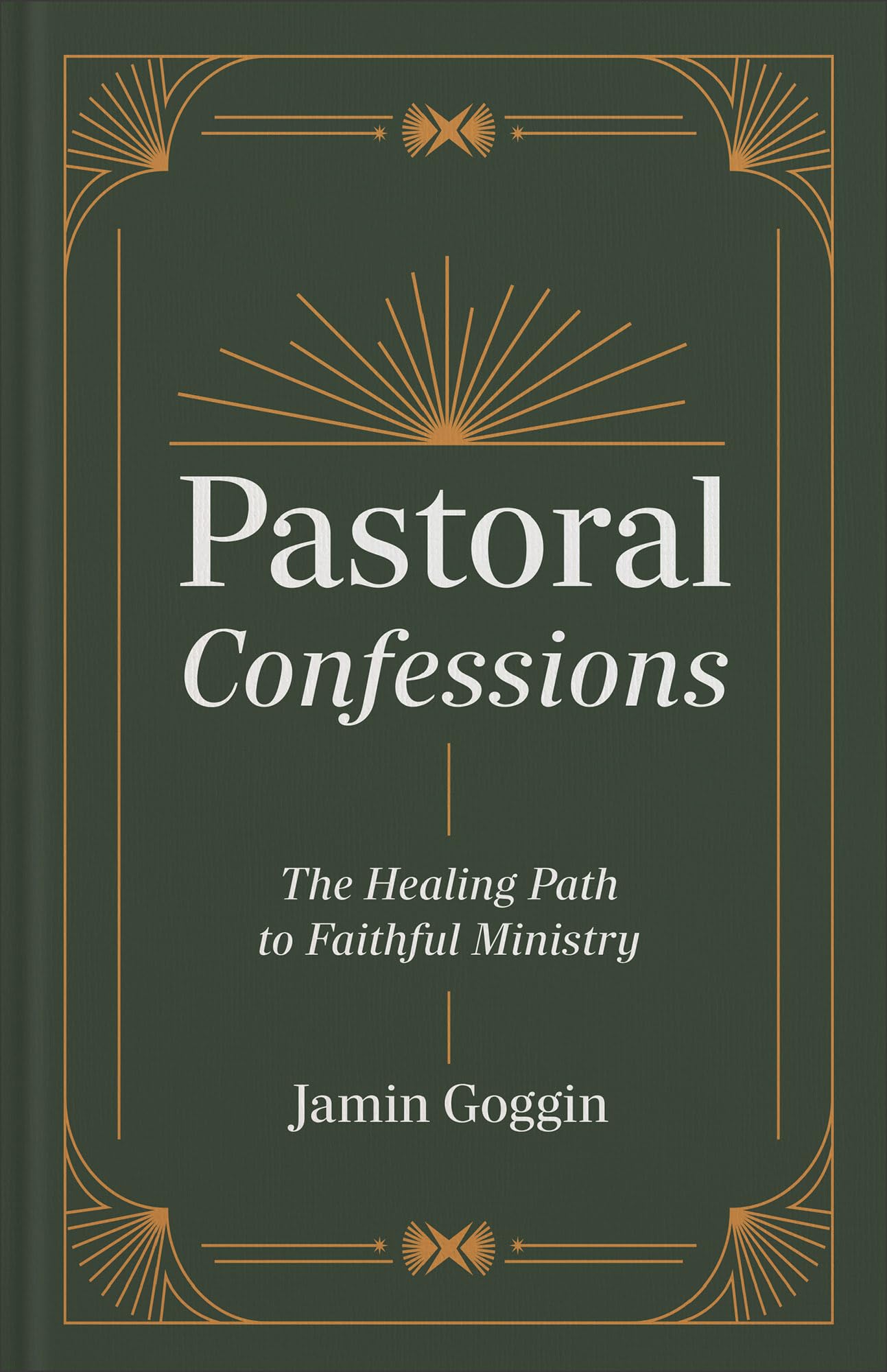 Pastoral Confessions: The Healing Path to Faithful Ministry