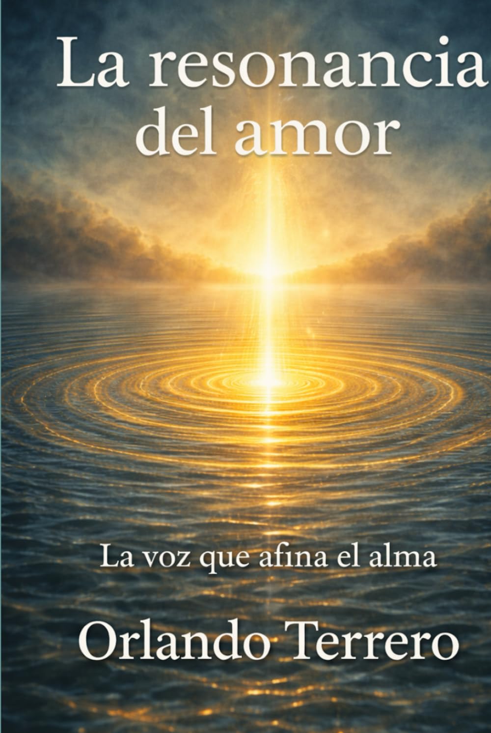 La Resonancia del Amor: La voz que afina el alma (Restauración del Corazón)