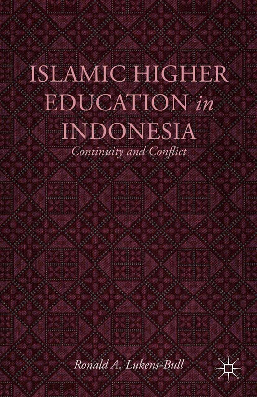 Islamic Higher Education in Indonesia: Continuity and Conflict