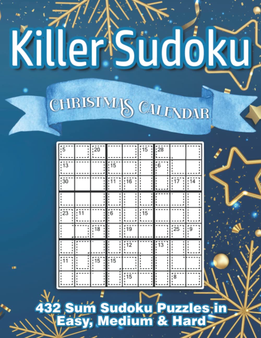 Killer Sudoku Christmas Calendar: Sum Sudoku Christmas Puzzle Book with 432 Easy to Hard Puzzles for Beginners, Advanced and Professionals