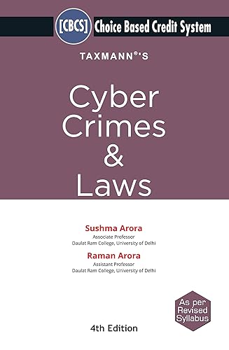 Taxmann's Cyber Crimes &amp; Laws | Choice Based Credit System (CBCS) | B.Com-Hons.| 4th Edition | January 2021 [Paperback] Sushma Arora and Raman Arora
