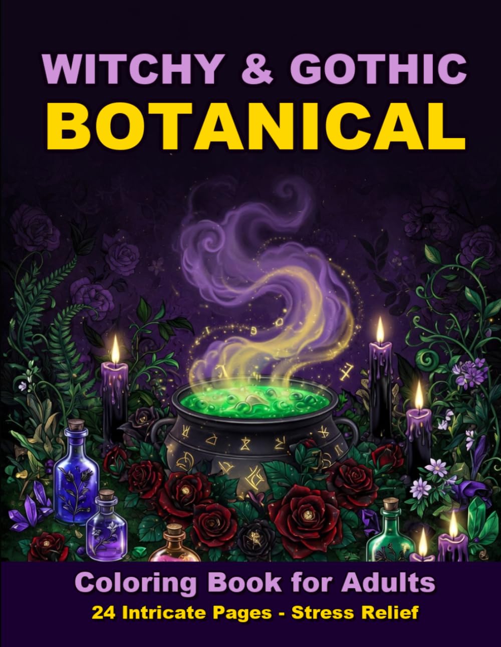 Witchy & Gothic Botanical Coloring Book for Adults: 24 Intricate Pages for Stress Relief and Relaxation