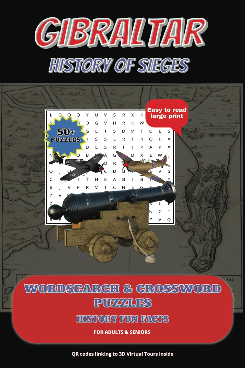 GIBRALTAR HISTORY OF SIEGES WORDSEARCH & CROSSWORD PUZZLES: Wordsearch & Crossword Puzzles, 6x9 Inches A5 format with 107 pages, with easy to read ... to 3D Virtual Tours of Gibraltar Siege Sites.