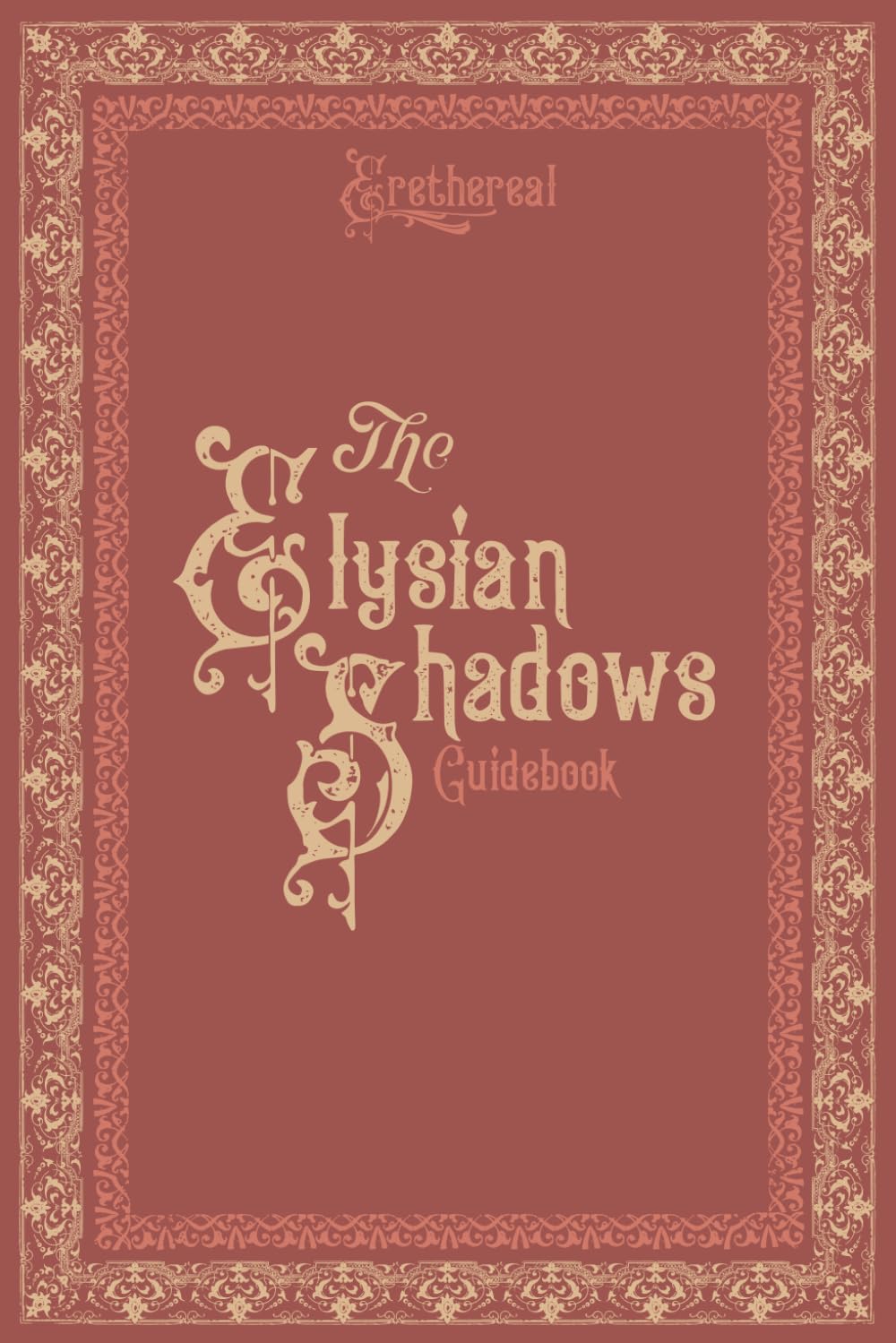 The Elysian Shadows Guidebook (Expanded Edition): A Victorian Art Nouveau Tarot Guidebook for Shadow Work, Relationship Healing, and Emotional Transformation