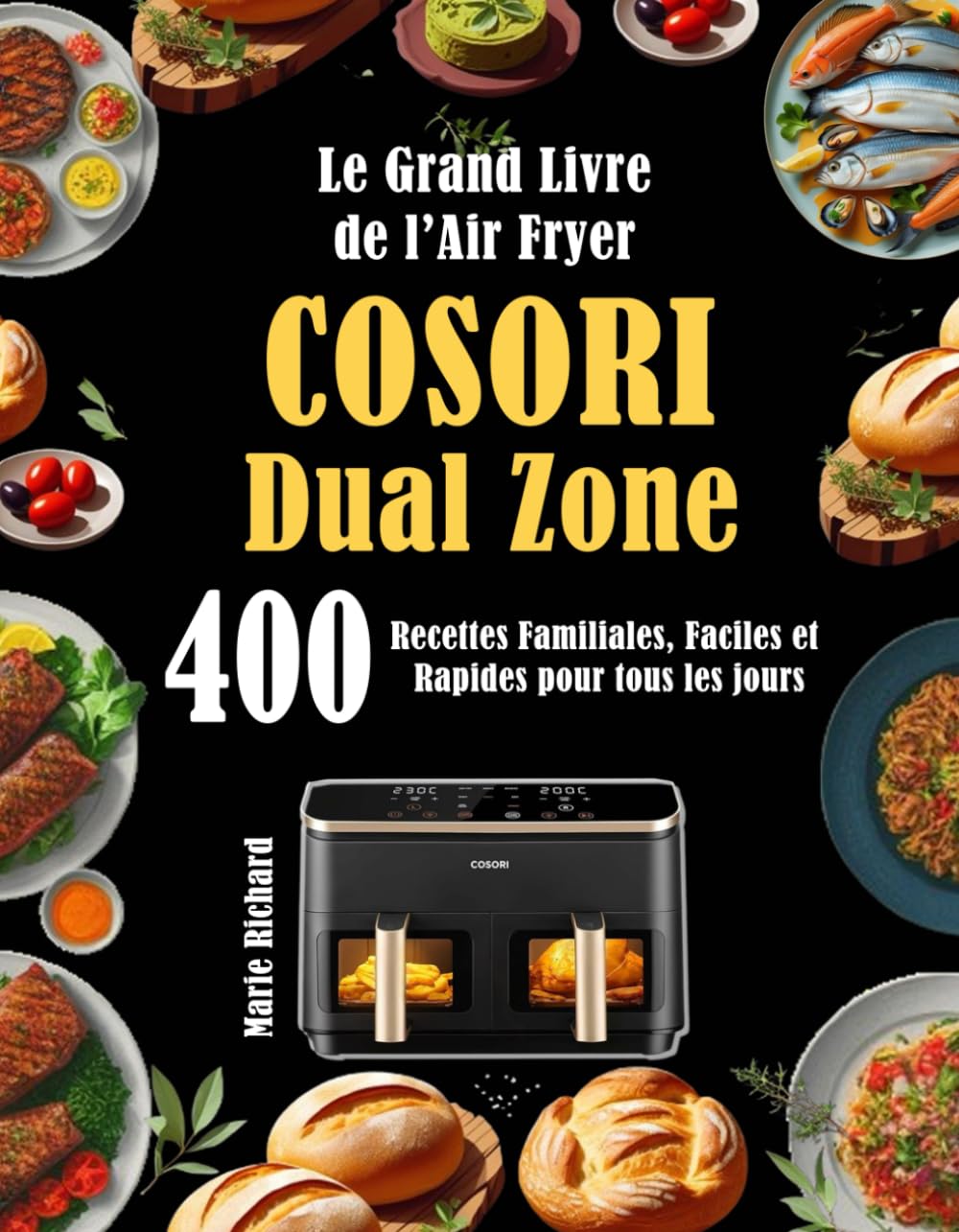 Le Grand Livre de l’Air Fryer COSORI Dual Zone: 400 Recettes Familiales, Faciles et Rapides pour tous les jours