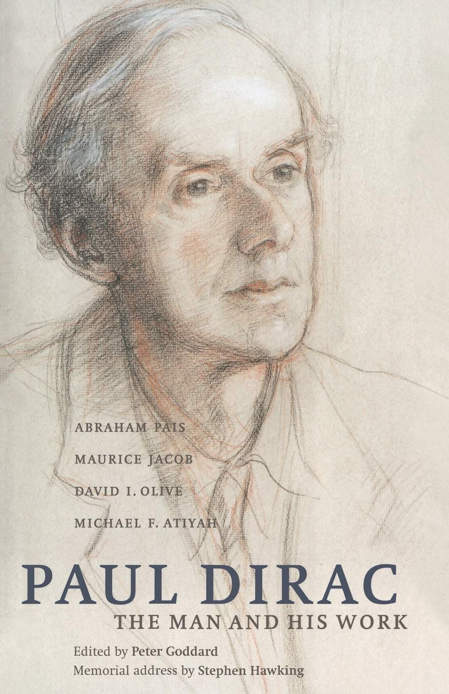 Paul Dirac: The Man and His Work