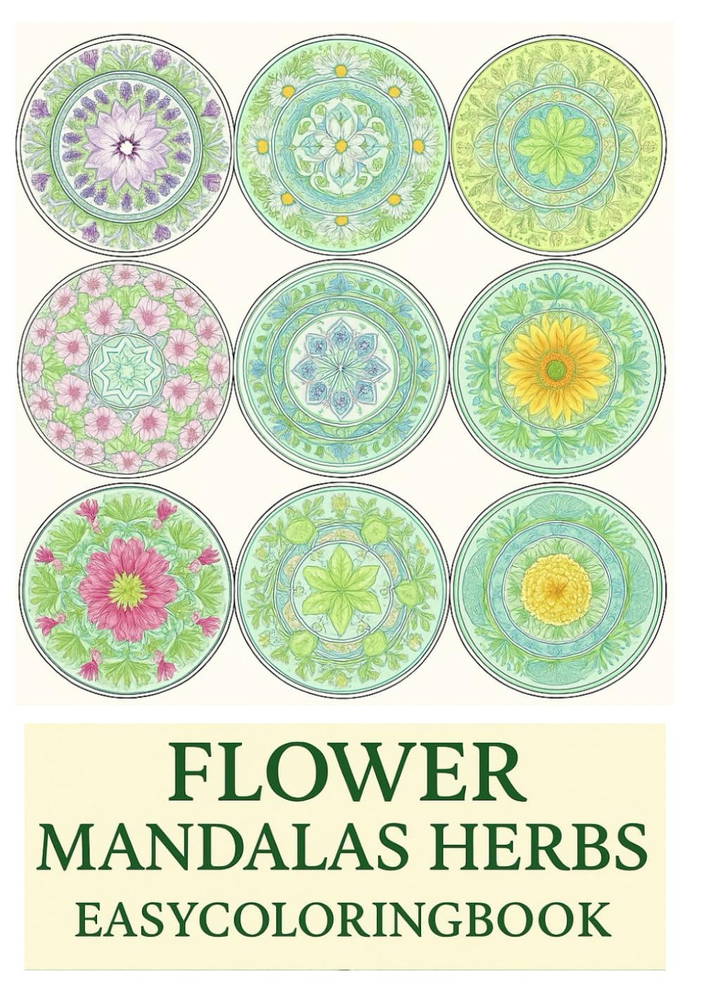 FLOWER MANDALAS HERBS EASY COLORING: 心を整える大人のマンダラ塗り絵 (心を整える大人のマンダラ塗り絵シリーズ)
